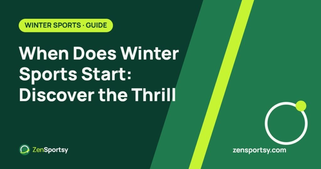 When Does Winter Sports Start: Discover the Thrill – ZenSportsy guide cover