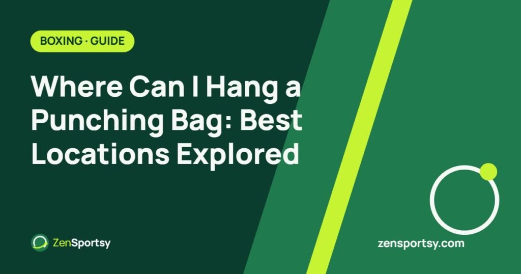 Where Can I Hang a Punching Bag: Best Locations Explored – ZenSportsy guide cover