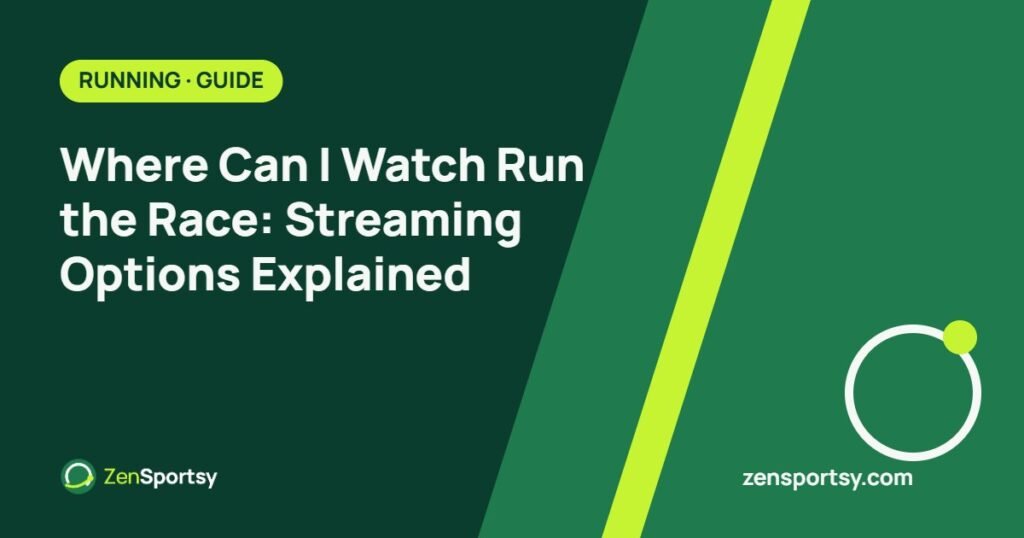 Where Can I Watch Run the Race: Streaming Options Explained – ZenSportsy guide cover