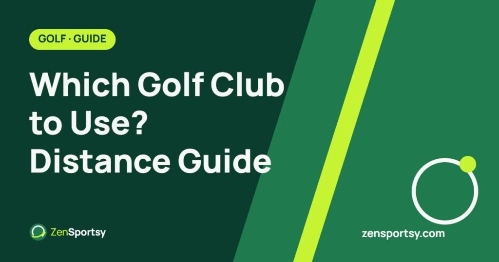 Which Golf Club to Use? Distance Guide – ZenSportsy guide cover
